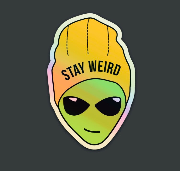 Stay Weird Holographic Sticker